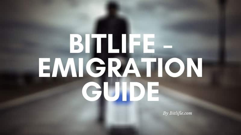 bitlife emigration guide