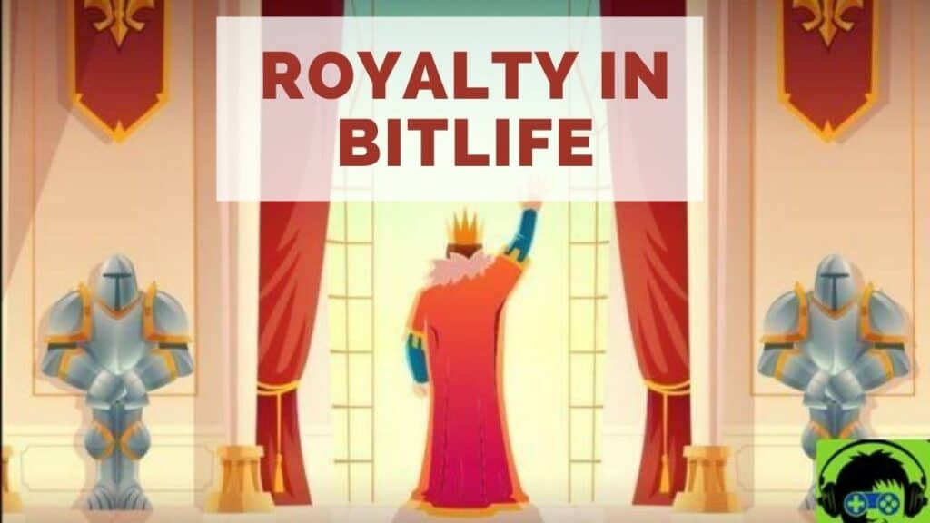royalty in bitlife