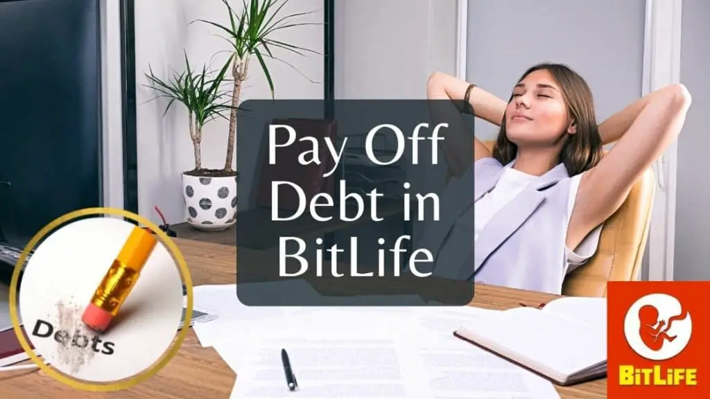 pay off debt in bitlife